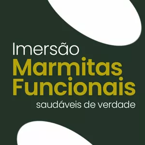Imersão de Marmitas Funcionais (Saudáveis de verdade)