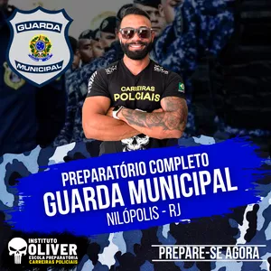 Curso 👮‍♂️ Preparatório Completo GUARDA MUNICIPAL de NILÓPOLIS - RJ 👮‍♂️ GCM - Instituto Óliver