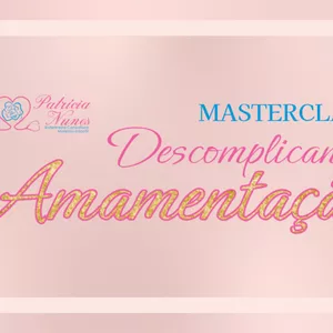 Imagem de capa para o Curso online Masterclass Descomplicando Amamentação