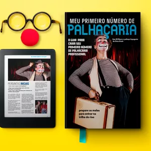 Imagem de capa para o Ebook  MEU PRIMEIRO NÚMERO DE PALHAÇARIA PROFISSIONAL