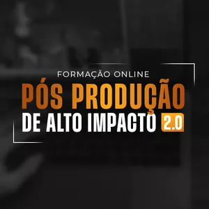 Imagem de capa para o Curso online Pós Produção de Alto Impacto 2.0