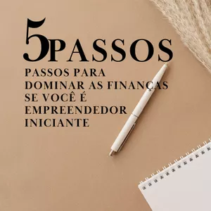 Imagem de capa para o Ebook 5 Passos para Dominar as Finanças — Guia Prático para Empreendedoras Iniciantes