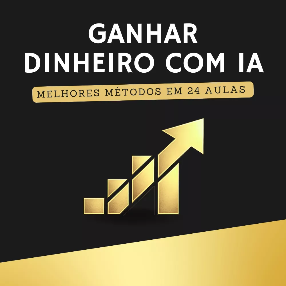 Ganhar Dinheiro com IA — Melhores Métodos em 24 Aulas