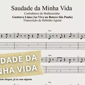 Imagem de capa para o Ebook Aprenda a Tocar 'Saudade da Minha Vida' de Gusttavo Lima no Contrabaixo com Tablatura e Partitura (Arranjo de Matheuzinho)