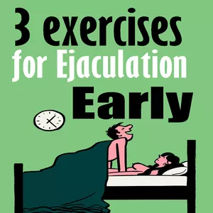 3 exercises for Ejaculation Early