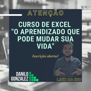 Curso de Excel - O aprendizado que pode mudar a sua vida!