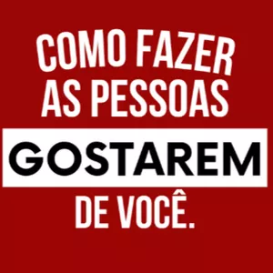 Imagem de capa para o Ebook Como Fazer As Pessoas Gostarem De Você