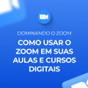 Cover image for Online course Dominando o Zoom! Como usar o Zoom em suas aulas e cursos digitais