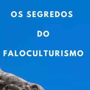 Imagem de capa para o Ebook Os Segredos do Faloculturismo