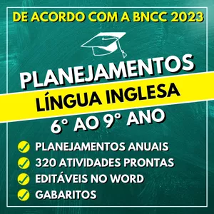  LÍNGUA INGLESA - Planejamentos do 6º ao 9º ano - BNCC 2023