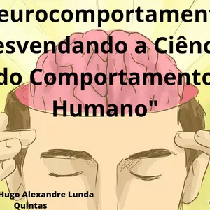 Imagem de capa para o Ebook Neurocompotamento Desvendando a Ciência do Comportamento Humano 