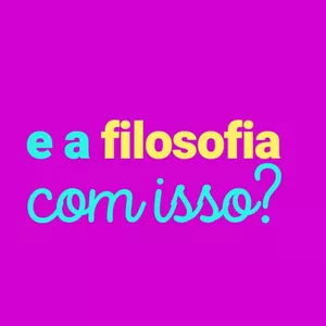 Imagem do curso E a filosofia com isso?