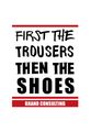 First The Trousers Then The Shoes Inc. School logo