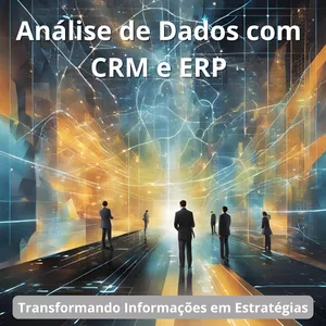 Imagem de capa para o Ebook Análise de Dados com CRM e ERP: Transformando Informações em Estratégias
