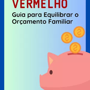 Imagem de capa para o Ebook Saindo do Vermelho: Guia para Equilibrar o Orçamento Familiar