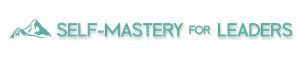 Self-Mastery for Leaders