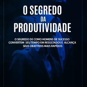 Imagem de capa para o Ebook O Segredo Da Produtividade