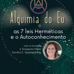 Imagem de capa para o Curso online Workshop Alquimia do Eu: As 7 Leis Herméticas e o Autoconhecimento