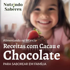 Imagem de capa para o Ebook Receitas com Cacau e Chocolate: opções para fazer e saborear em família (inclui opções vegetarianas)