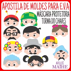Imagem de capa para o Ebook MÁSCARA PROTETORA TURMA DO CHAVES apostila de moldes para EVA