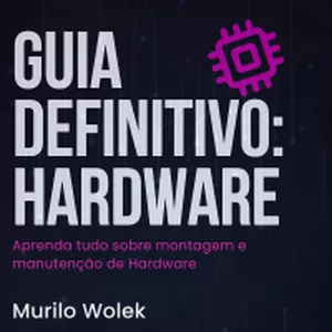 Imagem do curso Guia Definitivo: Hardware
