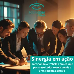 Imagem do curso Sinergia em Ação: Dominando o Trabalho em Equipe para Resultados Excepcionais e Crescimento Coletivo