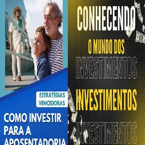 Imagem de capa para o Ebook 2 E-books: Como Investir para a Aposentadoria - Estratégias Vencedoras e Conhecendo o Mundo dos Investimentos