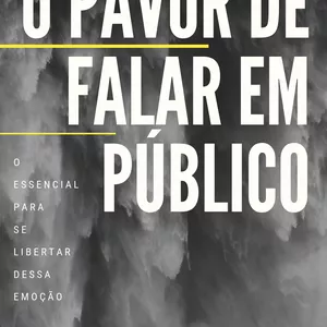 Imagem de capa para o Ebook E-book - O Pavor de Falar em Público