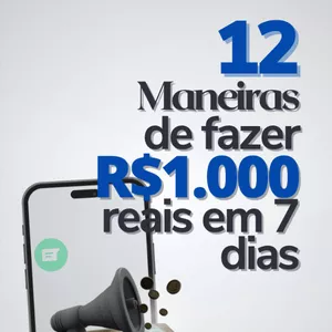 Imagem de capa para o Ebook 12 MANEIRAS DE FAZER 1.000 REAIS EM 7 DIAS