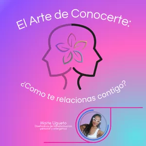 Imagen de portada para Curso online El Arte de Conocerte: ¿Cómo te relacionas contigo?
