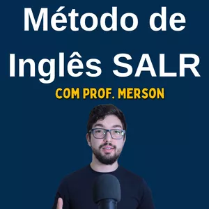 Curso Método de Inglês SALR com Prof. Merson