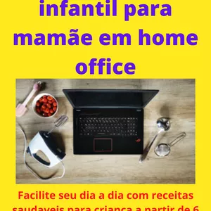 Imagem de capa para o Ebook Receitas nutritivas infantil para alimentação facilitada e criativa a partir dos 6 meses