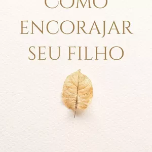 Imagem de capa para o Ebook Como encorajar seu filho