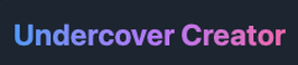 Undercover Creator