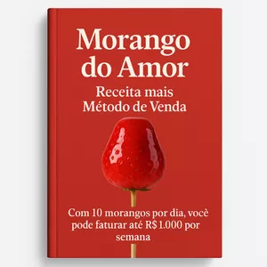 Imagem de capa para o Ebook Morango do Amor: Receita e como Faturar R$ 1.000,00 por semana.