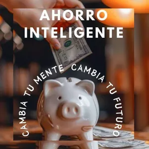 Imagen de portada para Ebook AHORRO INTELIGENTE. Cambia tu mente, cambia tu futuro.