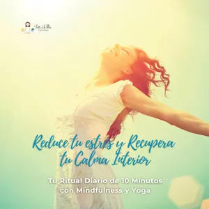 Imagen de portada para Curso online Reduce tu estrés y Recupera  tu Calma Interior: Tu Ritual Diario de 10 Minutos con Mindfulness y Yoga