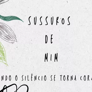 Imagem de capa para o Ebook Sussurros de Mim: Quando o silêncio se torna coragem