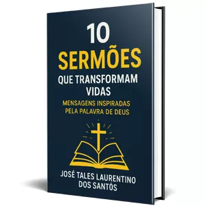 Imagem de capa para o Ebook "10 Sermões Que Transformam Vidas – Mensagens Inspiradas Pela Palavra de Deus"