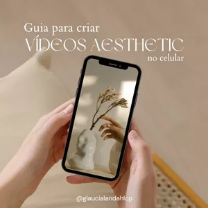 Imagem de capa para o Ebook Guia para criar Vídeos Aesthetic no celular