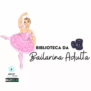 Imagem de capa para o Curso online BIBLIOTECA DA BAILARINA ADULTA