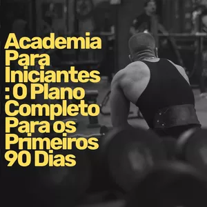 Imagem de capa para o Ebook Academia Para Iniciantes  O Plano Completo Para os Primeiros 90 Dias