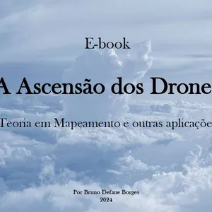 Imagem de capa para o Ebook A Ascensão dos Drones. Teoria em Mapeamento e outras aplicações