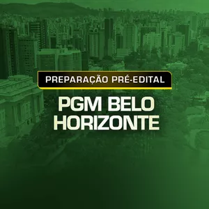 Imagem de capa para o Curso online PREPARAÇÃO PRÉ EDITAL - PGM BELO HORIZONTE