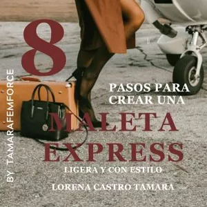 Imagen de portada para Curso online Videomasterclass + Ebook: 8 pasos para crear una maleta express inteligente, ligera y con estilo. 