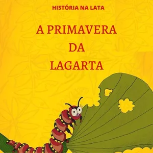 Imagem de capa para o Ebook A Primavera da Lagarta  - História na Lata