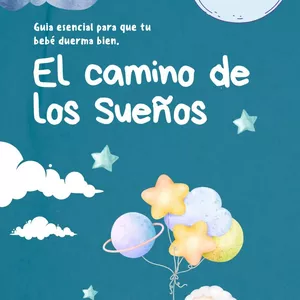 Imagen de portada para Ebook El camino de los Sueños. La Guía Esencial para que tu bebe duerma bien