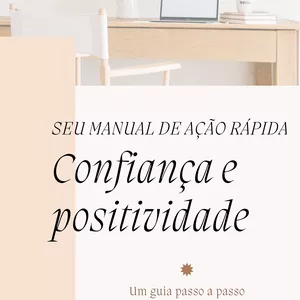 Imagem de capa para o Ebook Confiança e positividade: Seu guia de ação rapida.