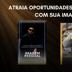 Imagem de capa para o Ebook Atraia Oportunidades e Alcance o Sucesso Com Sua Imagem Pessoal + Bônus