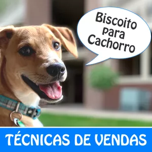 Imagem de capa para o Ebook Técnicas de Vendas - Biscoito Caseiro Para Cachorros